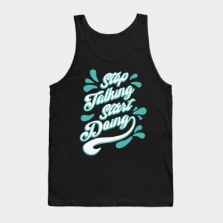 Stop talking, start doing Tank Top